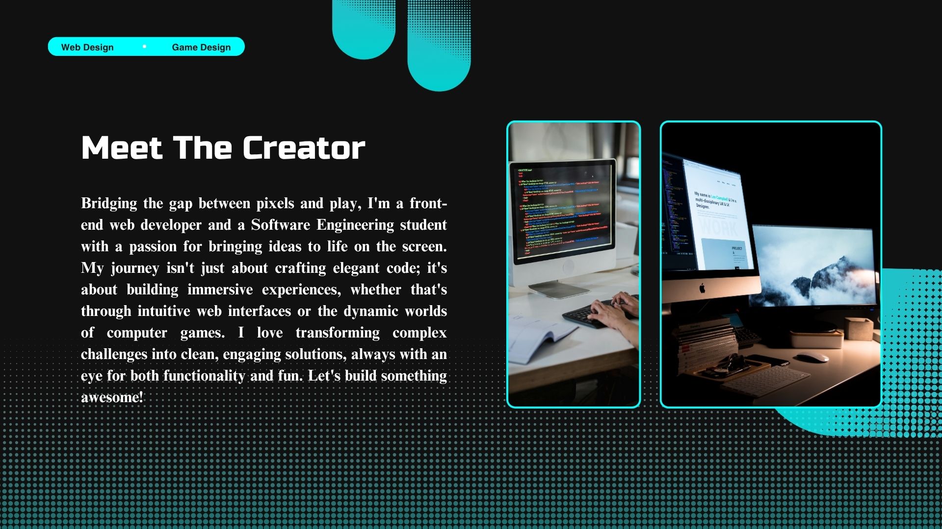 About Me: Software Engineer, Designer, Developer